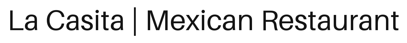 La Casita | Mexican Restaurant